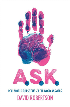 A.S.K. Real World Questions / Real Word Answers by Robertson, David (9781527103399) Reformers Bookshop