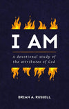 I AM: A Biblical and Devotional Study of the Attributes of God by Russell, Brian A. (9781527103641) Reformers Bookshop