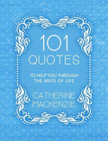 101 Quotes to Help You Through the Mess of Life by MacKenzie, Catherine (9781527103818) Reformers Bookshop