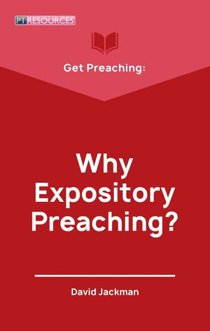 Get Preaching: Why Expository Preaching by Jackman, David (9781527103856) Reformers Bookshop