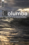 Columba: the Faith of an Island Soldier by Ritchie, Bruce (9781527103870) Reformers Bookshop