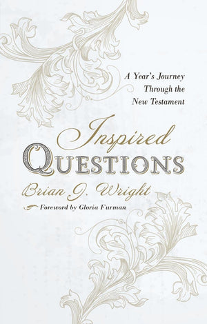 Inspired Questions A Year’s Journey Through the New Testament by Wright, Brian J (9781527104235) Reformers Bookshop