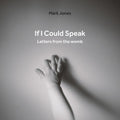 If I Could Speak: Letters from the Womb by Jones, Mark (9781527104662) Reformers Bookshop