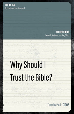 Why Should I Trust the Bible? by Jones, Timothy Paul (9781527104747) Reformers Bookshop