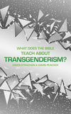 What Does the Bible Teach about Transgenderism? A Short Book on Personal Identity by Peacock, Gavin & Strachan, Owen (9781527104785) Reformers Bookshop