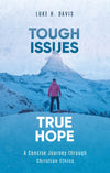 Tough Issues, True Hope: A Concise Journey through Christian Ethics by Davis, Luke H. (9781527105201) Reformers Bookshop