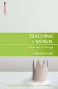Teaching 1 Samuel: From Text to Message by Reid, Andrew (9781527105324) Reformers Bookshop