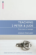 Teaching 2 Peter & Jude: From Text to Message by Sydserff, Robin (9781527105638) Reformers Bookshop