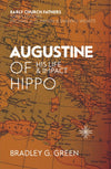 Ecf Augustine Of Hippo His Life And Impact Green Bradley G