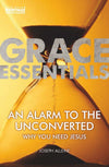 GE Alarm to the Unconverted, An: Why You Need Jesus