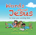 Words about Jesus: To Help You Worship Him Book by Carine MacKenzie