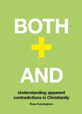 Both-And: Understanding Apparent Contradictions in Christianity