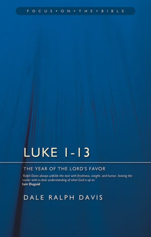 FOTB: Luke 1-13 by Dale Ralph Davis