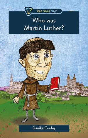 Who Was Martin Luther By Danika Cooley