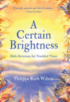 Certain Brightness, A: Bible Devotions for Troubled Times