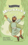 Habakkuk's Song: The Minor Prophets, Book 2 by Brian J. Wright, John Robert Brown