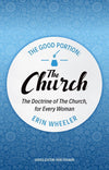 Good Portion, The - Church, The: The Doctrine of the Church for Every Woman