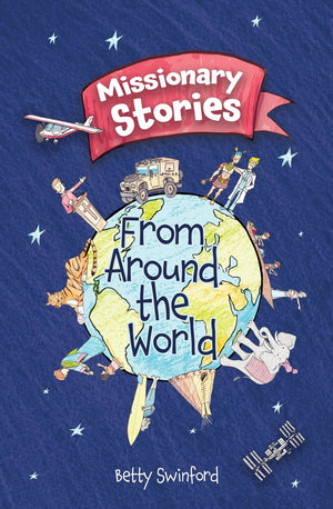 Missionary Stories From Around The World Book by Betty Swinford
