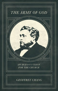 Army of God, The: Spurgeon’s Vision for the Church