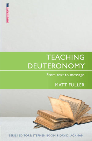 Teaching Deuteronomy by Matt Fuller