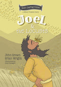 Joel and the Locusts: The Minor Prophets, Book 7 by Brian J. Wright; John R. Brown