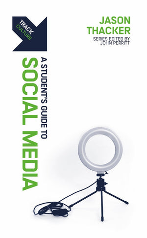 Track: Social Media: A Student’s Guide to Social Media by Jason Thacker