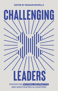 Challenging Leaders: Preventing and Investigating Allegations of Pastoral Malpractice by Graham Nicholls