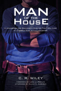 Man of the House by Wiley, C.R. (9781532614774) Reformers Bookshop