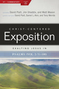CCE Exalting Jesus in Psalms 51-100 (Christ-Centered Exposition) by Matt Mason, David Platt, and Jim Shaddix (9781535952132) Reformers Bookshop
