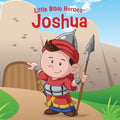 Joshua, Little Bible Heroes Board Book by (9781535954358) Reformers Bookshop