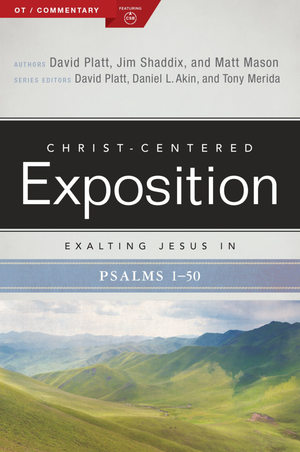 CCE Exalting Jesus In PSALMS 1-50 Christ Centered Exposition J. Josh Smith Daniel L. Akin