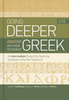 Going Deeper with New Testament Greek, Revised by Merkle, Kostenburger, Plummer (9781535983204) Reformers Bookshop