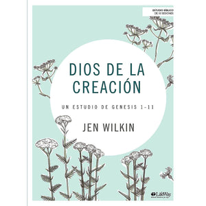 Dios de la creación: Un estudio de Génesis 1-11 by Wilkin, Jen (9781535997416) Reformers Bookshop