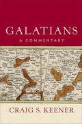 Galatians A Commentary by Keener, Craig S (9781540960078) Reformers Bookshop