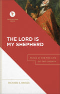 Lord Is My Shepherd, The: Psalm 23 for the Life of the Church