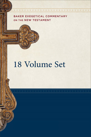 Baker Exegetical Commentary on the New Testament, 18 Volumes