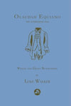 Olaudah Equiano: The Interesting Man by Walker, Luke (9781547051540) Reformers Bookshop