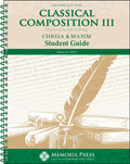 Classical Composition III: Chreia & Maxim Student Book, Second Edition by Jim Selby