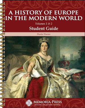 History of Europe in the Modern World, A: Volumes 1 & 2 Student Guide by Dustin Warren