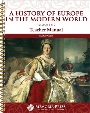 History of Europe in the Modern World, A: Volumes 1 & 2 Teacher Manual by Dustin Warren