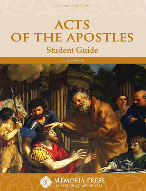 Acts of the Apostles Student Guide, Second Edition by J. Shane Saxon
