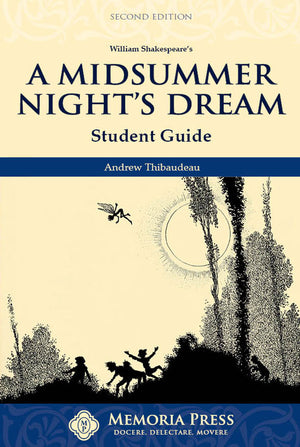 Midsummer Night's Dream, A: Student Guide, Second Edition by Andrew Thibaudeau
