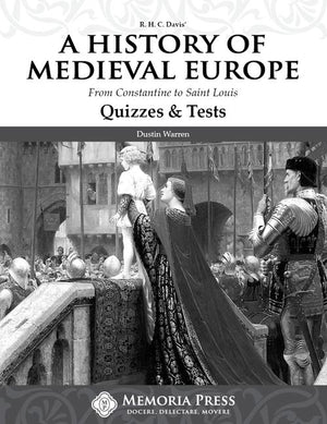 History of Medieval Europe, A: Quizzes and Test by Dustin Warren