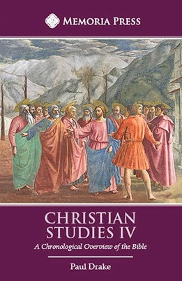 Christian Studies IV: A Chronological Overview of the Bible, Second Edition by Paul Drake