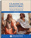 Classical Rhetoric Student Workbook, Second Edition by Martin Cothran