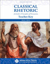 Classical Rhetoric Teacher Key, Second Edition by Martin Cothran