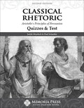 Classical Rhetoric Quizzes & Tests, Second Edition by Martin Cothran