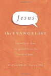 Jesus the Evangelist | Phillips, Richard D. | 9781567690880