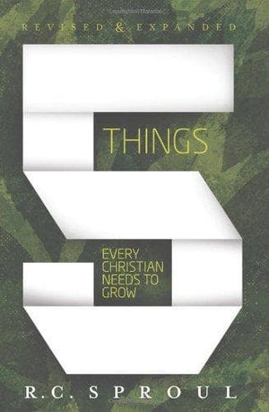 Five Things Every Christian Needs to Grow | Sproul, R.C. | 9781567691030