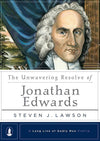 9781567691085-Unwavering Resolve of Jonathan Edwards, The-Lawson, Steven J.